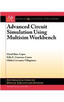 Advanced Circuit Simulation Using Multisim Workbench