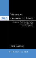 Virtue as Consent to Being: (2 McMaster Ministry Studies)