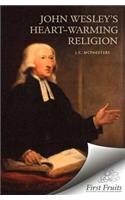 John Wesley's Heart-Warming Religion