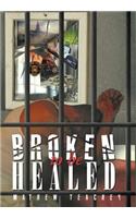 Broken to be Healed