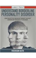 A Practical Guide to Understand Borderline Personality Disorder (LARGE PRINT)