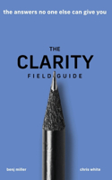 The Clarity Field Guide