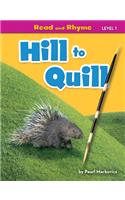 Hill to Quill: (Read and Rhyme Level 1)