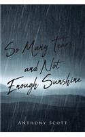 So Many Tears, and Not Enough Sunshine