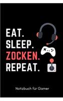 Eat. Sleep. Zocken. Repeat. Notizbuch Für Gamer