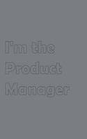 I'm the Product Manager: Stylish matte cover / 6x9" 100 Pages Diary / 2020 Daily Planner - To Do List, Appointment Notebook(1 Marketing Job Titles)