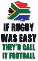 If Rugby Was Easy They'd Call it Football