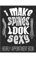 I Make Spines Look Sexy Hourly Appointment Book