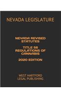 Nevada Revised Statutes Title 56 Regulations of Cannabis 2020 Edition: West Hartford Legal Publishing