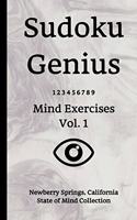 Sudoku Genius Mind Exercises Volume 1: Newberry Springs, California State of Mind Collection
