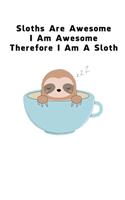 Sloths Are Awesome - I Am Awesome - Therefore I Am A Sloth