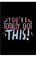 You've Got This: Motivational Notebook Journal Diary Wide Ruled College Lined Composition Notebook 100 pages, 6 x 9 inch