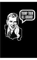 Trump Train All Aboard!: Dream Journal - 6"x9" - 120 pages - Dream Recording Notebook - Matte Cover