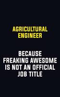 Agricultural Engineer Because Freaking Awesome Is Not An Official Job Title