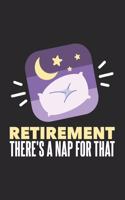 Retirement There's A Nap For That: 120 Pages I 6x9 I Graph Paper 4x4