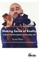 Making Sense of Reality: Culture & Perception in Everyday Life