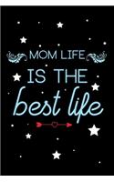 Mom life is the best life: 6 X 9 Inch, 100 Pages & 50 Sheets Blank Lined College Journal Notebook