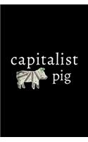 Capitalist Pig: Capitalist Pig Funny Dollar Business Entrepreneur Journal/Notebook Blank Lined Ruled 6x9 100 Pages