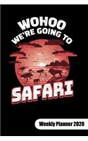 Wohoo, we´re going to safari. Weekly Planner 2020: Notebook for Safari Tour Guide or safari tourist, Weekly Planner Calendar 2020 6x9.