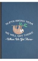 Sloth Hiking Team We Will Get There When We Get There