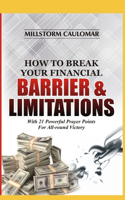 How To Break Financial Barriers & Limitations