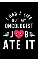 I Had A Life But My Oncologist Job Ate It