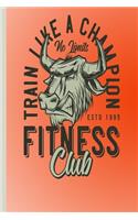 Train Like A Champion No Limits ESTD 1995 Fitness Club: To track your performance improvement. Enter your weights and repetitions here.