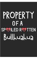 Property Of A Spoiled Rotten Bullhuahua: Lined Journal, 120 Pages, 6 x 9, Bullhuahua Dog Gift Idea, Black Matte Finish (Property Of A Spoiled Rotten Bullhuahua Journal)