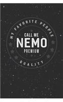 My Favorite People Call Me Nemo Premium Quality