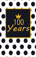 100 years: 100th one-hundredth Birthday Gift for Women one hundred year old daughter, son, boyfriend, girlfriend, men, wife and husband, cute and funny blank l