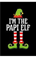 I'm the Papi Elf: Blank FATHER Lined Family Matching Christmas Diary - Best DAD Christmas gift Notebook And Journal - 6x9 Inch 120 Pages White Paper