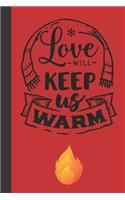 Love will keep us warm: small lined Christmas Notebook / Travel Journal to write in (6'' x 9'') 120 pages