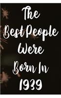 The Best People Were Born In 1939: The perfect gift for a birthday - unique personalised year of birth journal!