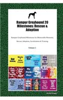 Rampur Greyhound 20 Milestones: Rescue & Adoption: Rampur Greyhound Milestones for Memorable Moments, Rescue, Adoption, Socialization & Training Volume 1