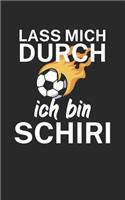 Lass mich durch ich bin Schiedsrichter: Fußball Notizbuch für Schiedsrichter mit Spruch. 120 Seiten Liniert. Perfektes Geschenk.