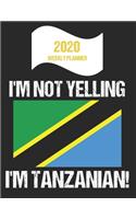 2020 Weekly Planner I'm Not Yelling I'm Tanzanian