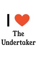 I Love the Undertaker: The Undertaker Designer Notebook