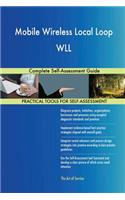 Mobile Wireless Local Loop WLL: Complete Self-Assessment Guide