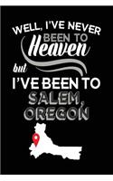 Well, I've Never Been To Heaven But I've Been To Salem, Oregon: Travel Journal Notebook Salem, Oregon