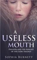A Useless Mouth