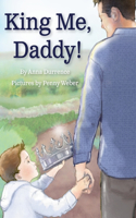 King Me, Daddy!