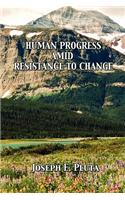 Human Progress Amid Resistance to Change