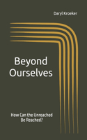Beyond Ourselves