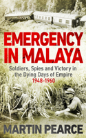 Emergency: Soldiers, Spies and a Last Victory in the Dying Days of Empire