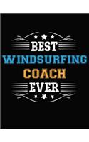 Best Windsurfing Coach Ever: Blank Line Coach Appreciation Notebook (8.5 X 11 - 110 Pages)