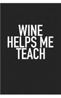 Wine Helps Me Teach