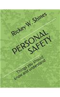 Personal Safety: Things you should know and understand