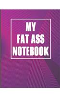 My Fat Ass Notebook