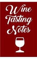 Wine Tasting Notes: Wine Tour Journal with 100 Wine Tasting Sheets