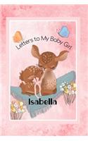 Isabella Letters to My Baby Girl: Personalized Baby Journal